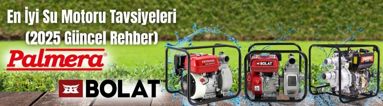 En İyi Su Motoru Tavsiyeleri (2025 Güncel Rehber)